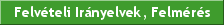 Felvételi Irányelvek, Felmérés